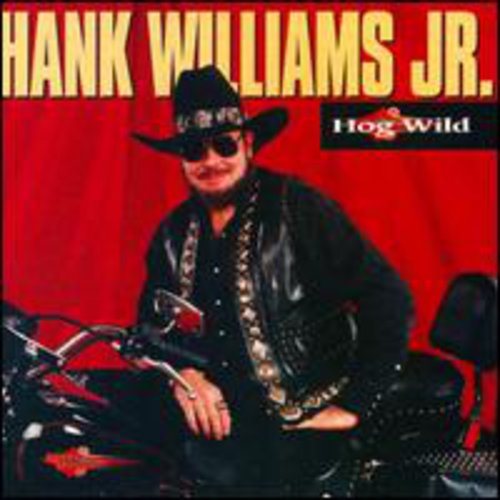 Hank Williams Jr - Hog Wild