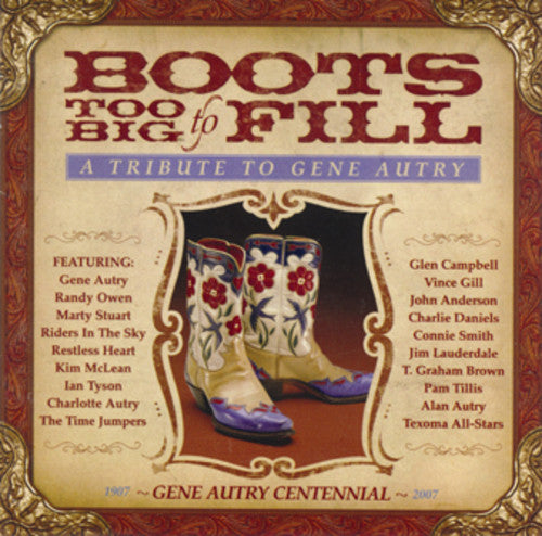 BOOTS TOO BIG TO FILL: TRIBUTE TO GENE AUTRY / VAR - Boots Too Big to Fill: Tribute to Gene Autry / Var