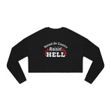 Raised on Country, Raisin’ Hell Cropped Sweatshirt