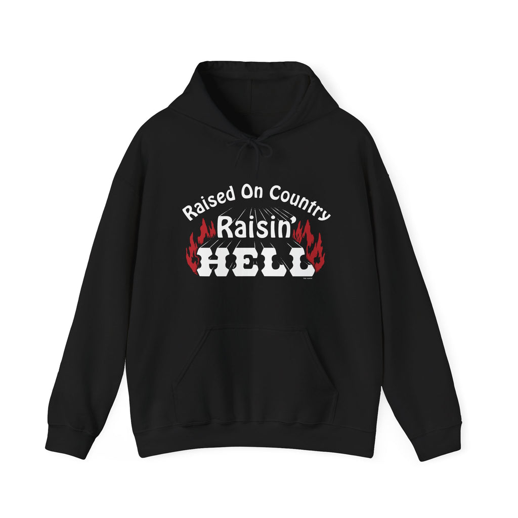 Raised on Country, Raisin’ Hell Hoodie