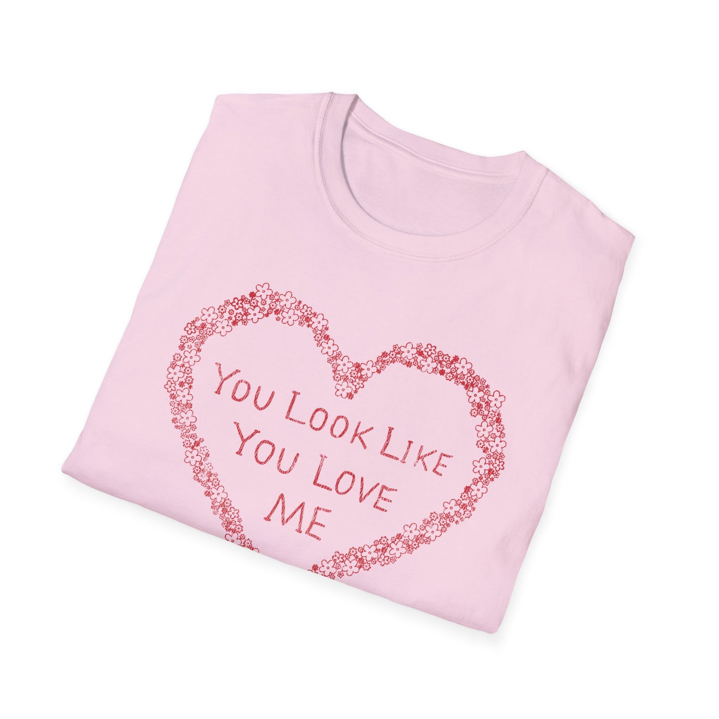 You Look Like T-Shirt