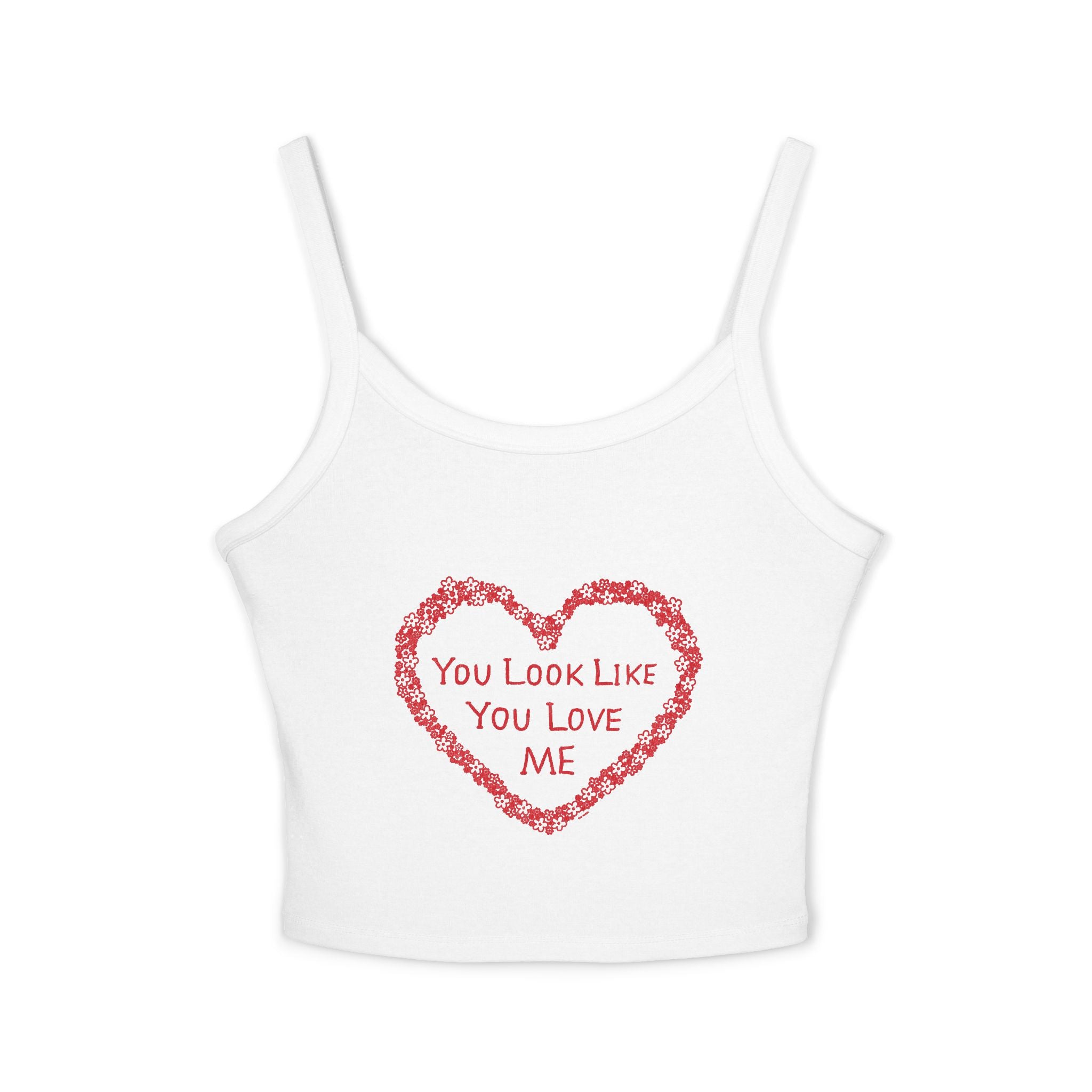 You Look Like Spaghetti Strap Tank Top