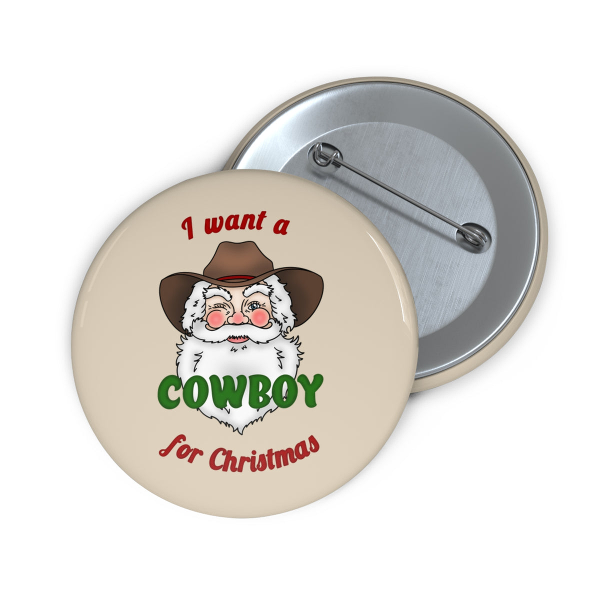I Want a Cowboy for Christmas Pin Button
