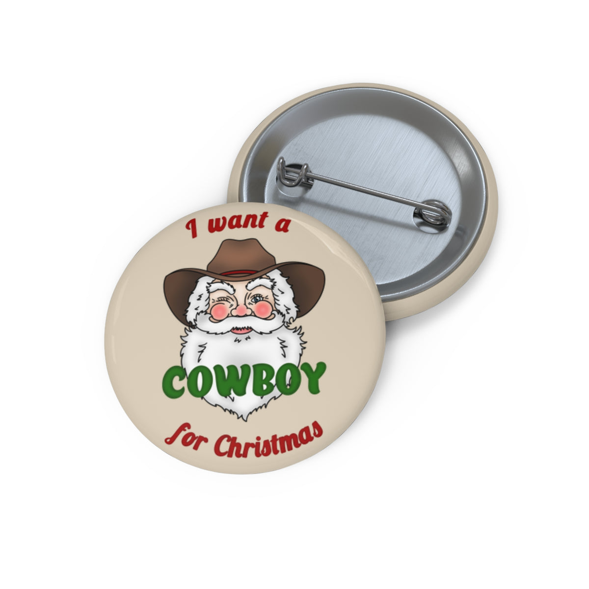 I Want a Cowboy for Christmas Pin Button