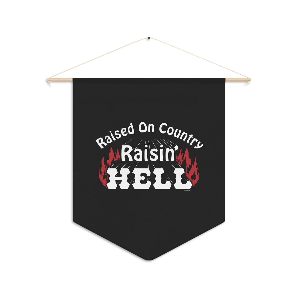 Raised on Country, Raisin’ Hell Pennant