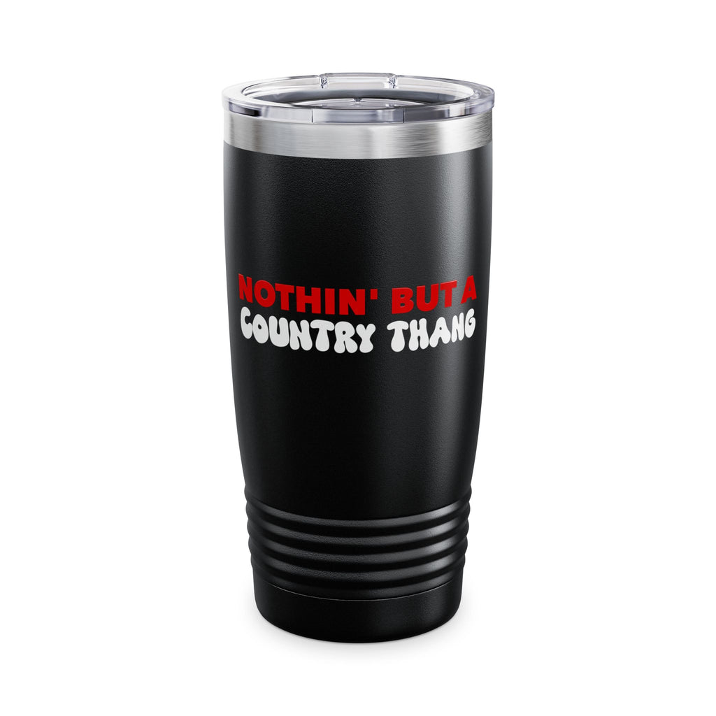 Nothin' but a Country Thang Tumbler