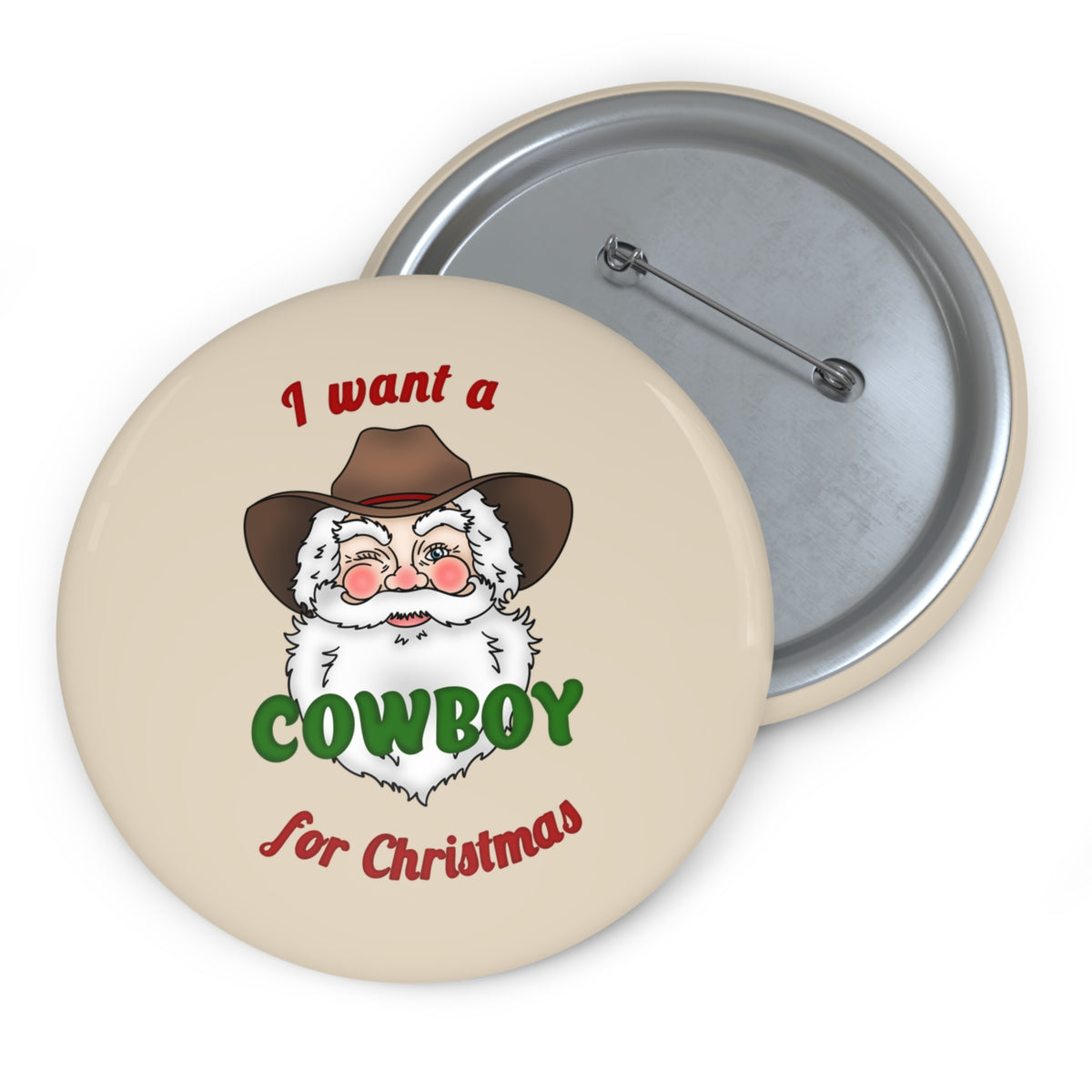 I Want a Cowboy for Christmas Pin Button