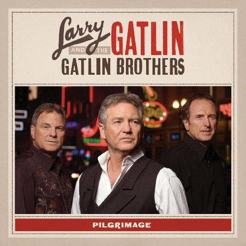 LARRY / GATLIN BROTHERS GATLIN - PILGRIMAGE
