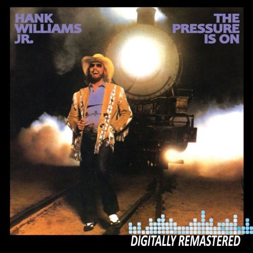 Hank Williams Jr - The Pressure Is On