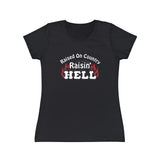Raised on Country, Raisin’ Hell T-Shirt Women's Fit