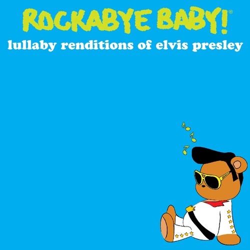 Rockabye Baby! - Lullaby Renditions of Elvis Presley