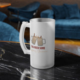 I'ma Need Some Eggnog Glasses Frosted Glass Beer Mug
