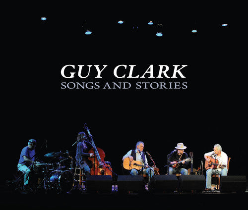 Guy Clark - Songs & Stories