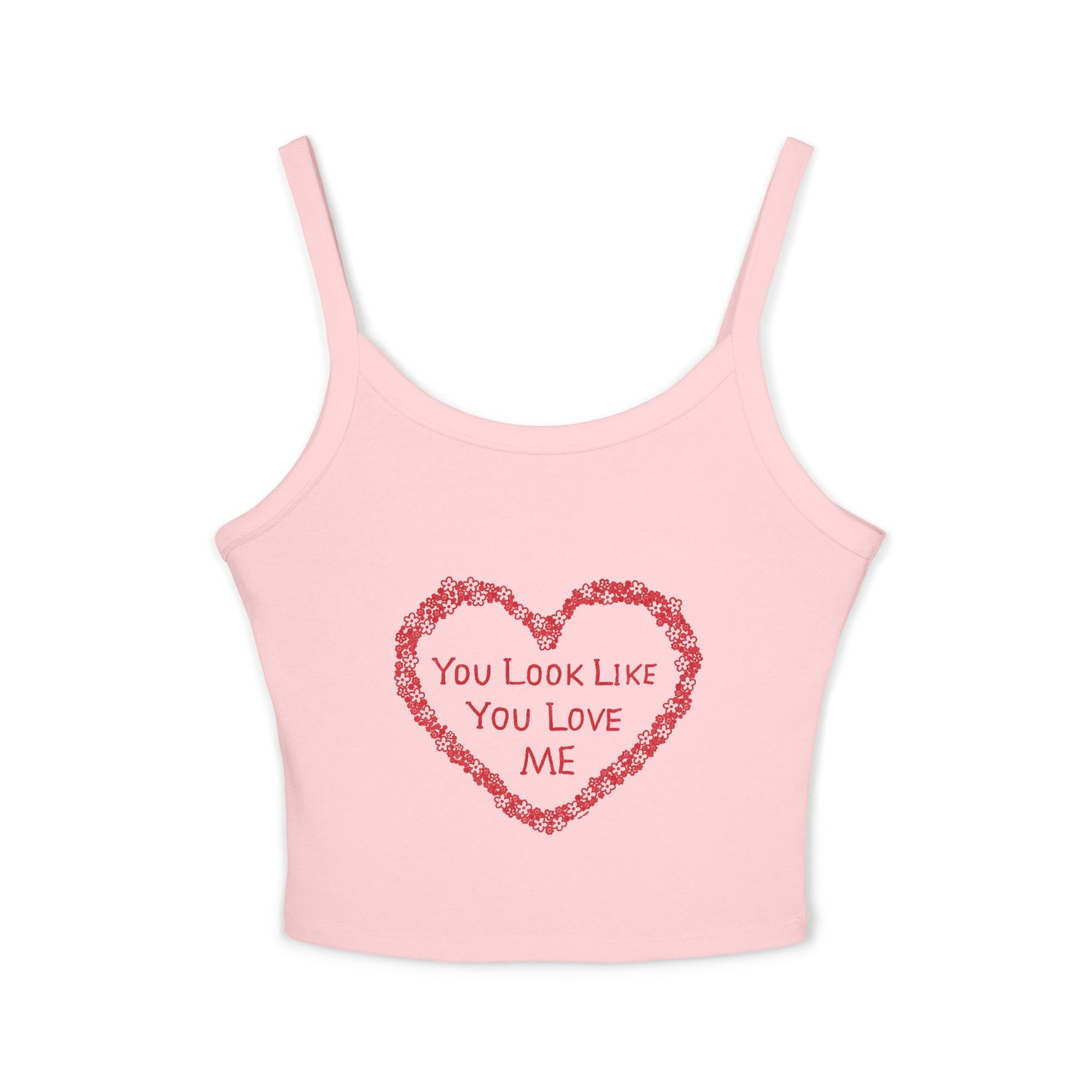 You Look Like Spaghetti Strap Tank Top