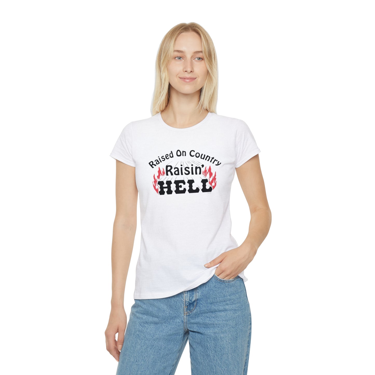 Raised on Country, Raisin’ Hell T-Shirt Women's Fit
