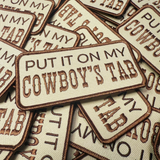 4" Put it on my COWBOYS TAB - Embroidered Hat Patch