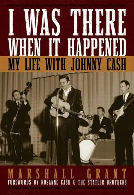 I Was There When It Happened: My Life with Johnny Cash - Hardcover
