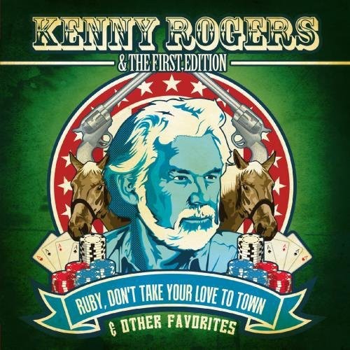 Kenny & First Edition Rogers - Ruby Don't Take Your Love to Town & Other