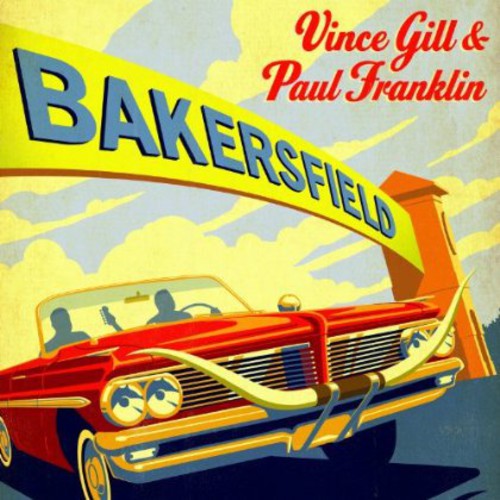 Gill, Vince / Franklin, Paul - Bakersfield