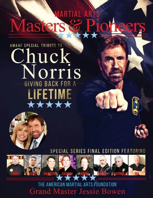 Martial Arts Masters & Pioneers Biography: Chuck Norris - Giving Back For A Lifetime - Paperback