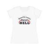 Raised on Country, Raisin’ Hell T-Shirt Women's Fit