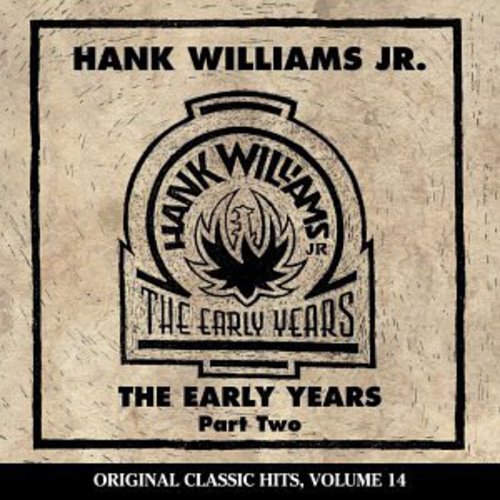 Hank Williams Jr - Early Years 2 (Original Classic Hits 14)