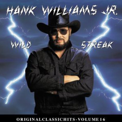 Hank Williams Jr - Wild Streak (Original Classic Hits 16)