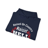 Raised on Country, Raisin’ Hell Hoodie
