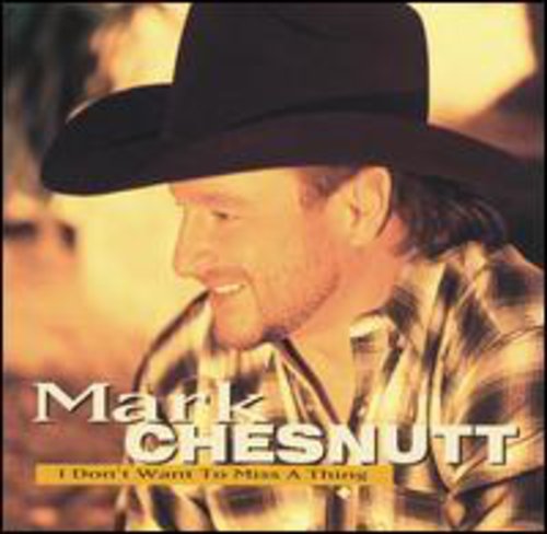 Mark Chesnutt - I Don't Want to Miss a Thing