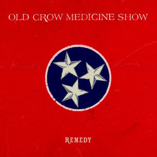 Old Crow Medicine Show - REMEDY