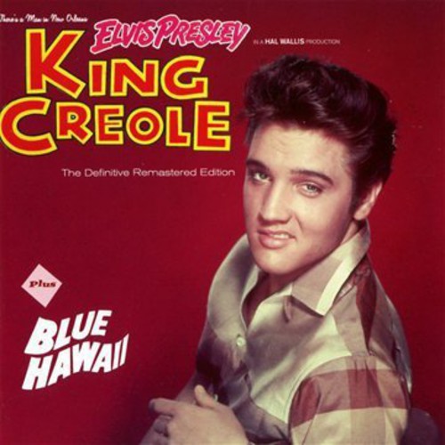 King Creole + Blue Hawaii