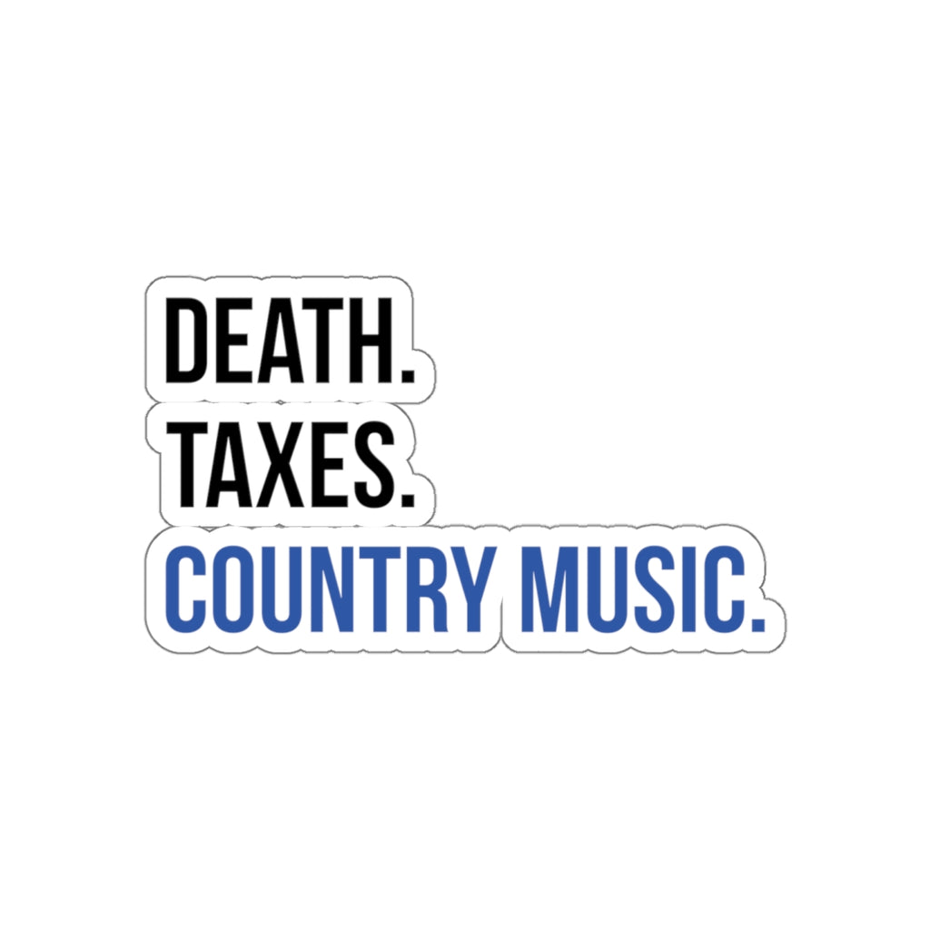 Death, Taxes, Country Music Sticker