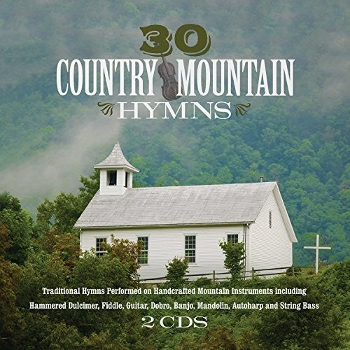 30 COUNTRY MOUNTAIN HYMNS / VARIOUS - 30 Country Mountain Hymns / Various