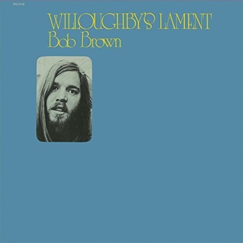 Bob Brown - Willoughby's Lament