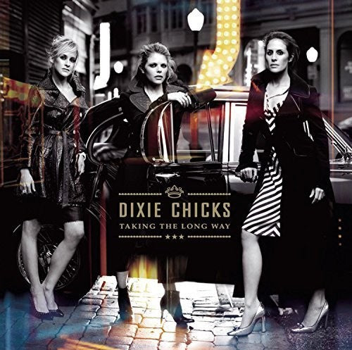 Chicks - Taking the Long Way