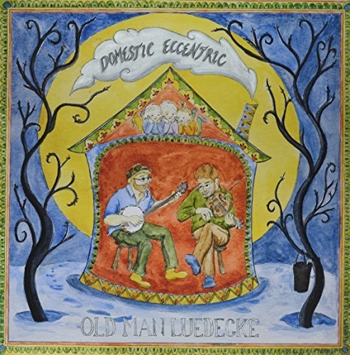 Old Man Luedecke - Domestic Eccentric