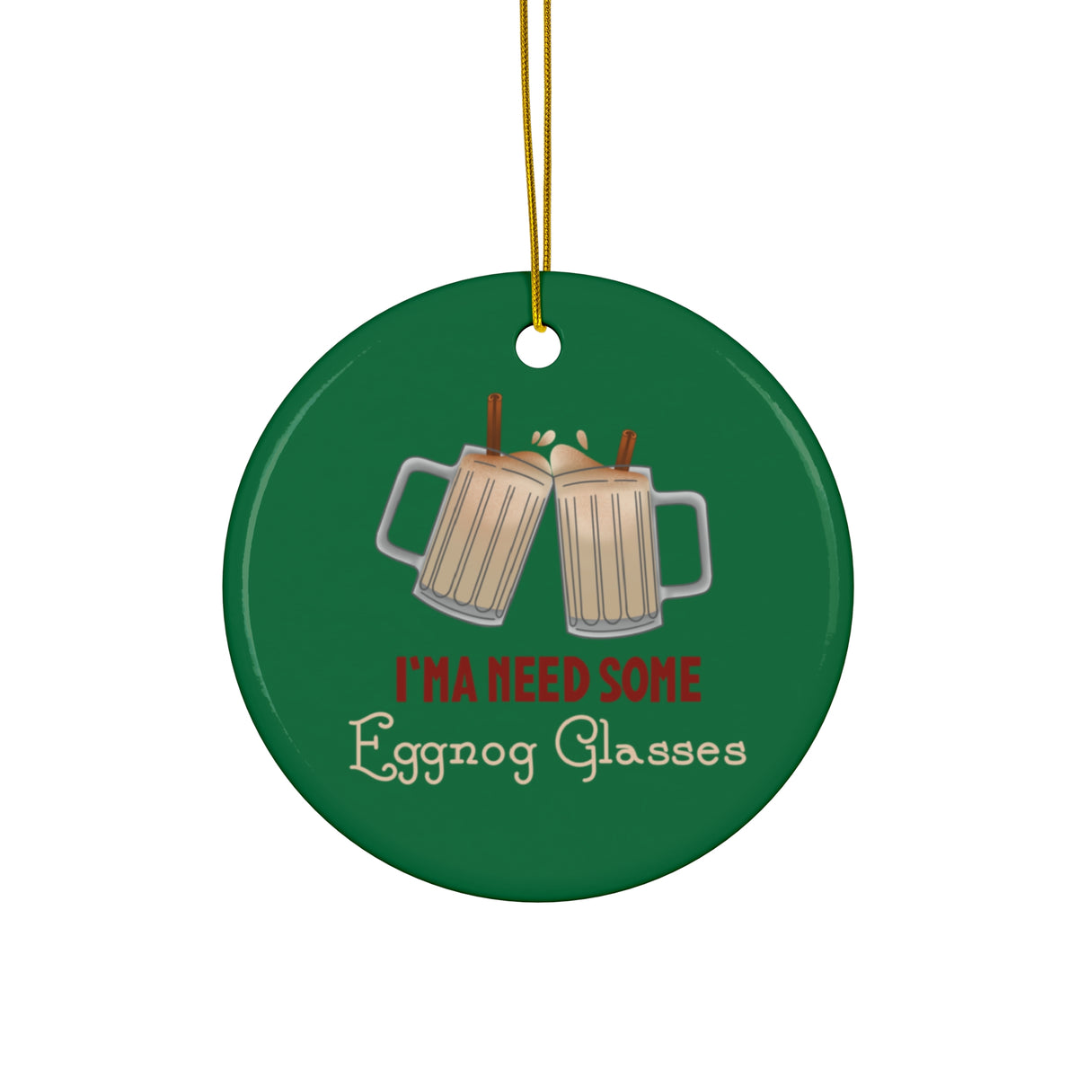 I'ma Need Some Eggnog Glasses Ornament