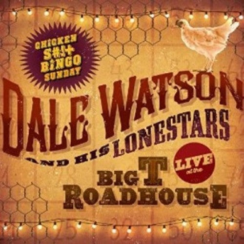 Dale Watson - Live at the Big T Roadhouse -chicken Shit & Bingo