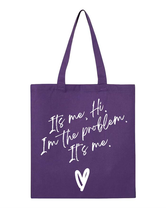 It's Me Hi I'm the Problem It's Me Tote