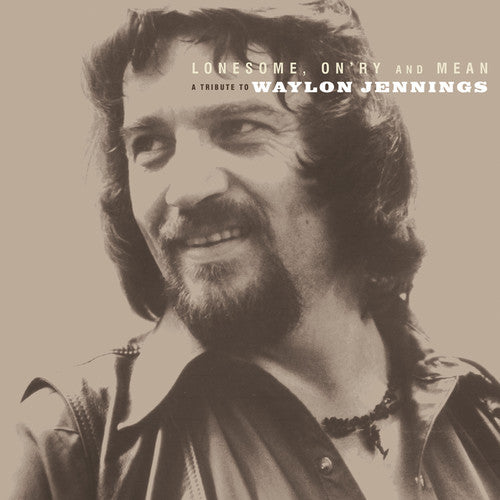 Lonesome on'Ry & Mean: Tribute to Waylon Jennings - Lonesome On'ry and Mean: A Tribute To Waylon Jennings