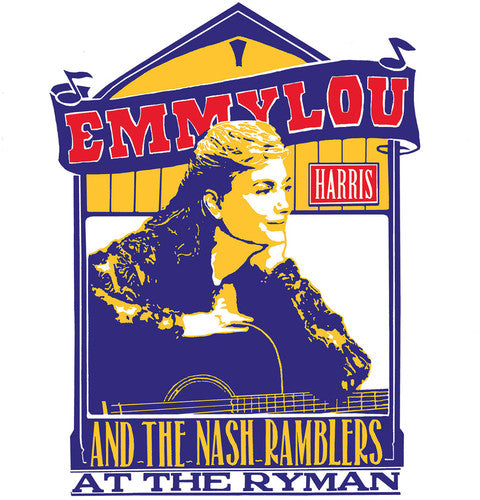 Emmylou Harris - Emmylou Harris & the Nash Ramblers at the Ryman