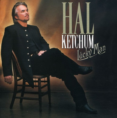 Hal Ketchum - LUCKY MAN