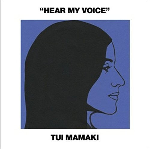 Tui Mamaki - Hear My Voice