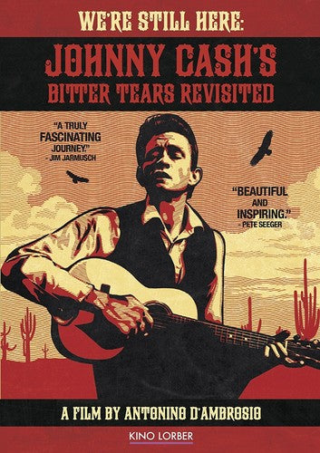 We're Still Here: Johnny Cash Bitter Tears (2015) - We're Still Here: Johnny Cash's Bitter Tears Revisited