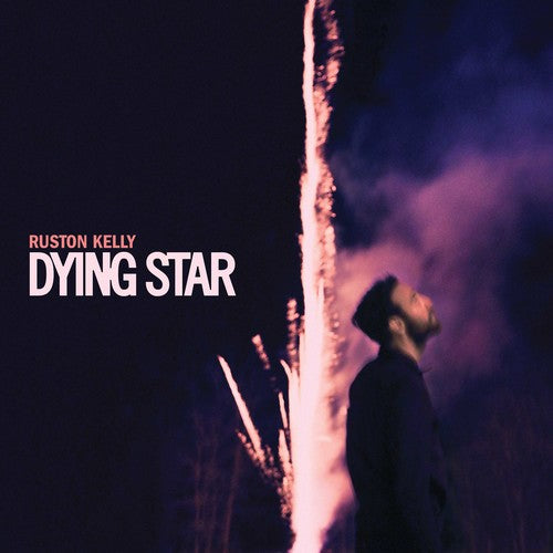 Ruston Kelly - DYING STAR