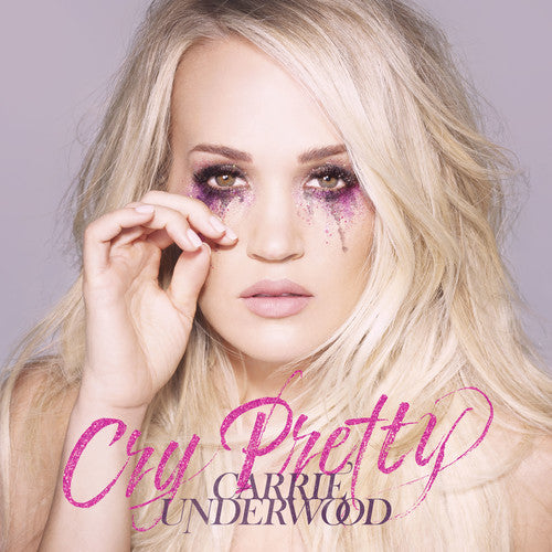 Carrie Underwood - CRY PRETTY