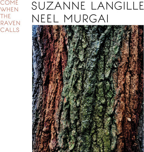 Langille, Suzanne / Murgai, Neel - Come When The Raven Calls