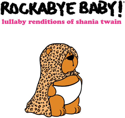 Rockabye Baby! - Lullaby Renditions of Shania Twain