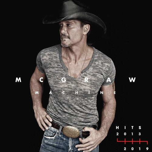 Tim Mcgraw - Mcgraw Machine Hits: 2013-2019