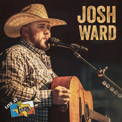 Josh Ward - Live at Billy Bob's Texas